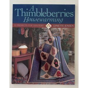 Thimbleberries Housewarming : 22 Projects for Quilters by Lynette Jensen (2000,